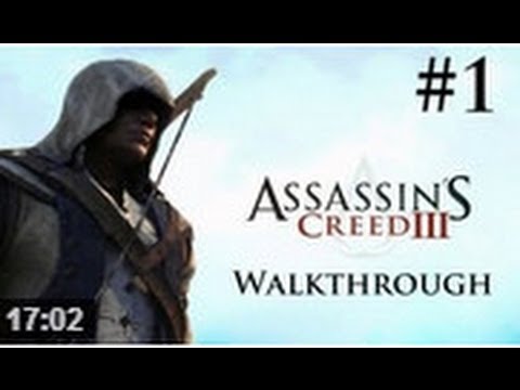 Assasin's Creed 3 Walkthrough Sequence 1(Part1) HD Assasin's Creed 3 Walkthrough Sequence 1(Part1) HD