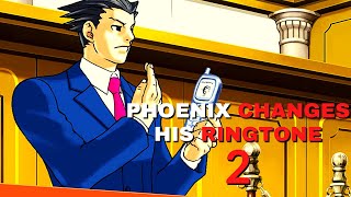 Phoenix Changes His Ringtone Again [One Year Anniversary Special!] (OBJECTION.LOL)