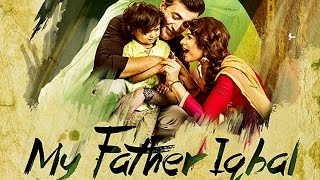 MY FATHER IQBAL Movie 2016 | Narendra Jha,Komal Thacker,Parsh Mehta | SCREENING