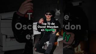 Top 10 de Oscar Maydon en Spotify #oscarmaydon #corridostumbados #natanaelcano #regionalmexicano