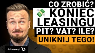 Leasing się kończy... CO DALEJ?! Jak Uniknąć Pułapek PIT i VAT?