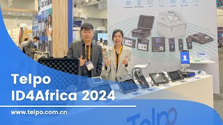 ID4Africa 2024: Telpo's Cutting-Edge Identity Solutions Take Center Stage, Setting a New Standard!