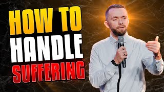 How To Handle Suffering