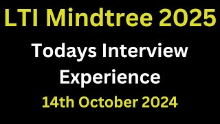 14th Oct 2024 - LTI Mindtree Todays Technical Interview Experience 2025 Batch | technical interview