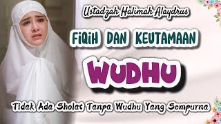 USTADZAH HALIMAH ALAYDRUS TERBARU || BELAJAR HUKUM DAN KESEMPURNAAN WUDHU