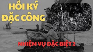 2 | HỒI KÝ ĐẶC CÔNG | NHIỆM VỤ ĐẶC BIỆT