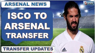 Isco To Arsenal Transfer Boost !!!! Arsenal Transfer News !!!!