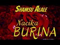 Shamsu Alale - Nacika Burina (Official Audio)