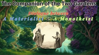 The Companion of the Two Gardens | Monotheist & Materialist