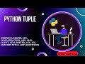 Python Tuple, Indexing, delete, len,  min, max, count, sum, sorted, any, all, repetition