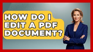 How Do I Edit A PDF Document? - Admin Career Guide