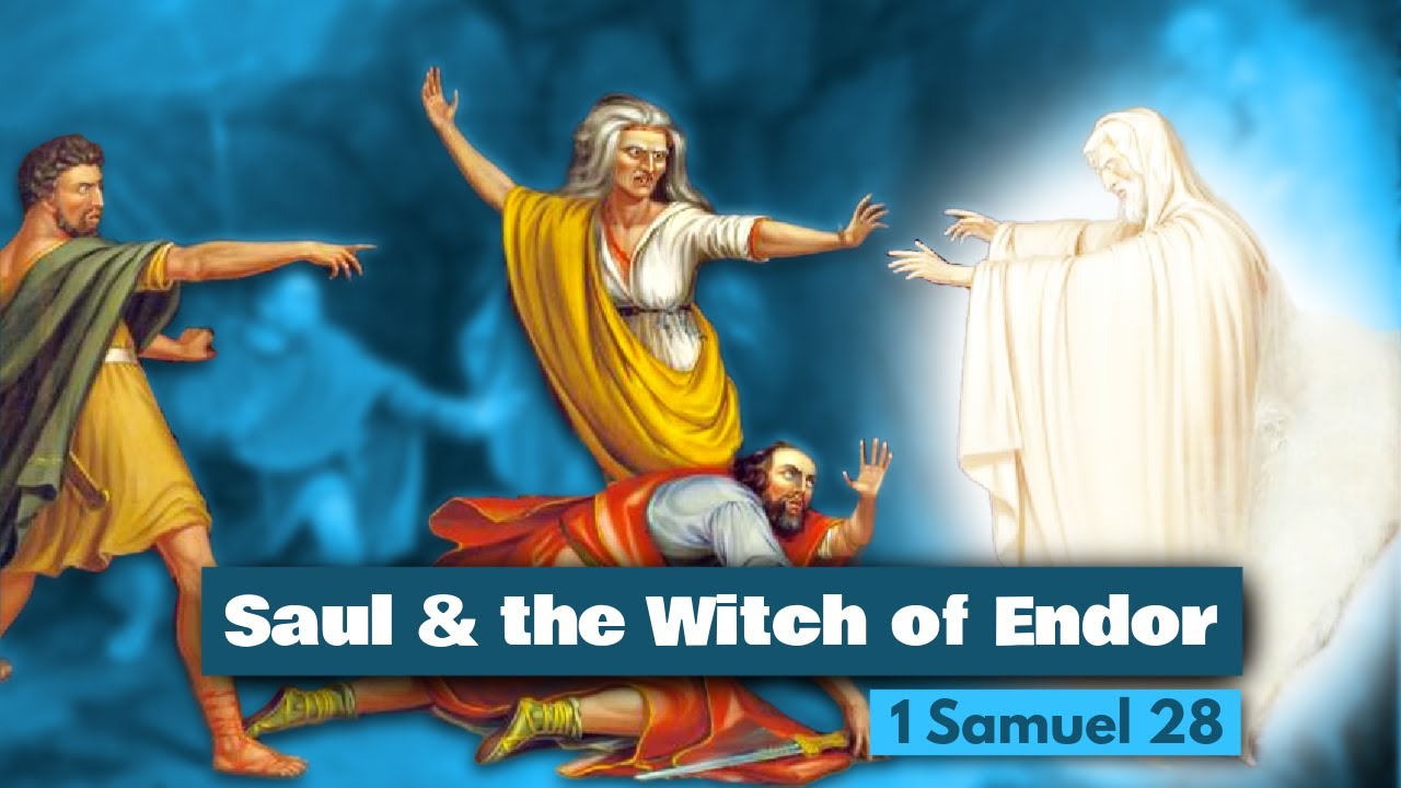 Saul The Witch Of Endor 1 Samuel 28 The Well 5 Youtube