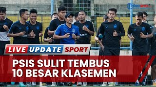 Update Klasemen & Top Skor Liga 1 2022 seusai PSIS Semarang Kalah Gol Tak Berbalas Vs Bhayangkara FC