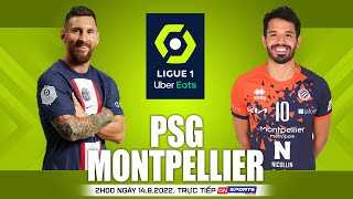 LIGUE 1 PHÁP | PSG vs Montpellier (2h00 ngày 14/8) trực tiếp VTV Cab. NHẬN ĐỊNH BÓNG ĐÁ