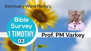 03. Bible Survey  | 1 Timothy  |Introduction ( Who is Timothy?) | Prof. PM Varkey | 07 09 2021