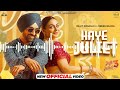 HAYE JULIET: DILJIT DOSANJH | JAANI | NEERU BAJWA |LATEST PUNJABI SONGS 2024 |NEW PUNJABI SONGS 2024