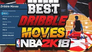 BEST DRIBBLE MOVES IN NBA 2K18 • HOW TO BECOME A DRIBBLE GAWD IN NBA 2K18 CONFIRMED😱