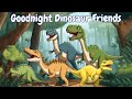 Goodnight Dinosaur Friends: Bedtime Stories for Kids & Music