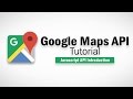 Google Maps Javascript API Tutorial - Introduction