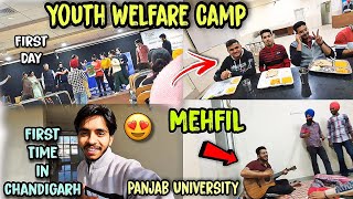 First Time In Chandigarh🤩 || Youth Welfare Camp In Pu || First Day🔥