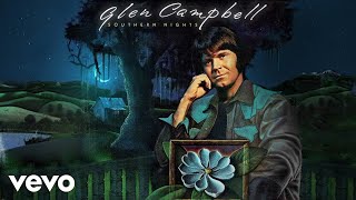 Glen Campbell - Southern Nights ( Audio)