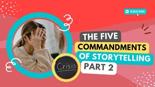 Five Commandments of Storytelling - Part 2