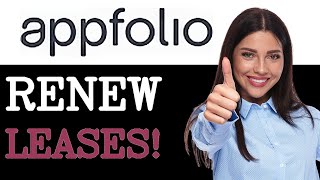 Guide To AppFolio Lease Renewals (2025)