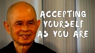 Accepting Yourself As You Are: Practicing the Sixth Mantra | Thich Nhat Hanh (English subtitles)