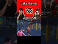 laka gamer vs ajju bhai 😱🔥।। @lakagamingz shorts