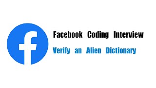 Facebook Coding Interview Question | Leetcode 953 | Verifying an Alien Dictionary