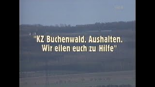 KZ Buchenwald. Aushalten. Wir eilen euch zur Hilfe (1995) Doku Deutsch