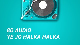 ye jo Halka Halka Suroor hai 8d audio music video nfak (nusrat Fateh Ali Khan)
