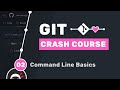 Git Crash Course #2 - Command Line Basics