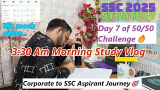 I WOKE UP AT 3:30 FOR SSC 2025 PREPARATION⏰🔥||Vlog 7|Corporate to SSC Aspirant journey🎯#ssc#sscchsl