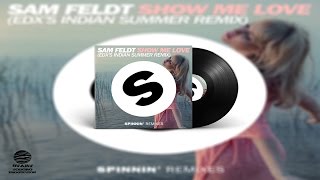 Sam Feldt ft. Kimberly Anne - Show Me Love (EDXs Indian Summer Remix)