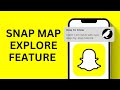 How To Use Snap Map Explore Feature On Snapchat