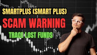 SmartPlus (smart plus) Review: SCAM Investigation | Trace Your Lost Funds | 2025 Investor Alert
