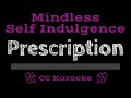 Mindless Self Indulgence • Prescription (CC) [Karaoke Instrumental Lyrics]