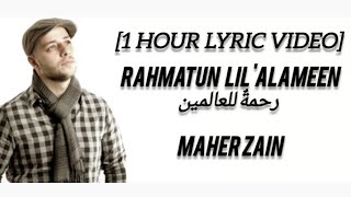 Maher Zain - Rahmatun Lil 'Alameen [1 Hour Lyric Video]