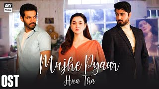 Mujhe Pyaar Hua Tha | Music Video | Kaifi Khalil | Hania Aamir | Wahaj Ali | ARY Musik