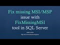 Session 3: Fix missing MSI issue with FixMissingMSI tool in SQL Server