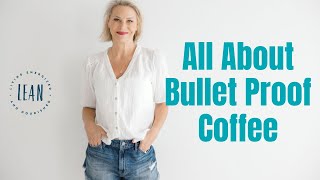 All about bulletproof coffee!