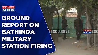 Ground Report On Bathinda Military Station Firing, Search Operation Underway | Times Now