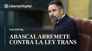 Abascal arremete contra la Ley Trans: \