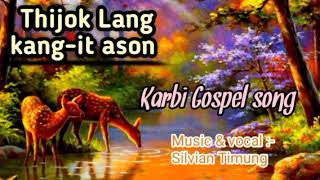 Thijok Lang kang-it ason - Karbi Gospel song cover Mp3  (From Sining Atovar )