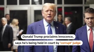 Donald Trump says he’s being held in court by a ‘corrupt judge' | REUTERS