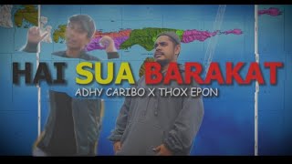 Hai Sua Barakat_ Adhy Caribo X Thox Epon - Official Music Video 2021