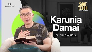 Saat Teduh Bersama - KARUNIA DAMAI | 11 Desember 2024 (Official Philip Mantofa)