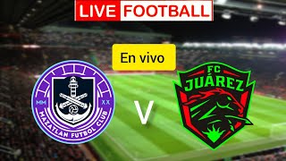 TUDN/Mazatlan Vs FC Juárez Live | goles | Liga MX | live streaming