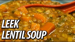 LEEK LENTIL SOUP | Plant-based Vegan Recipe